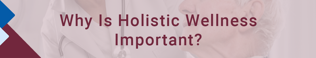 Why Is Holistic Wellness Important?