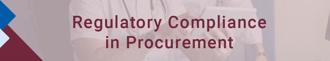 Regulatory Compliance in Healthcare Procurement